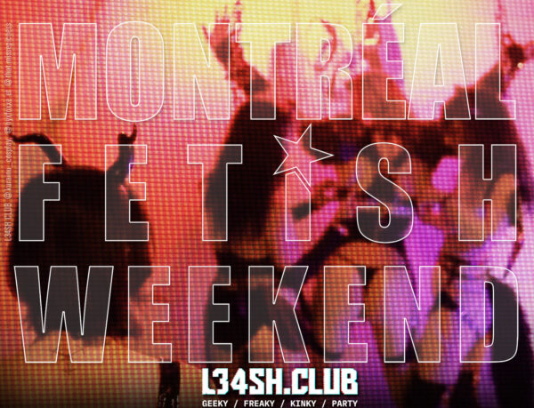 Club L34sh Montreal Fetish Weekend Festival Fashion Latex LGBTQ party event