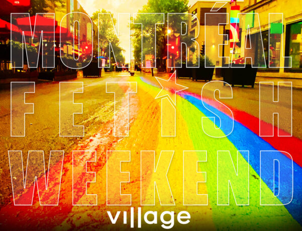 Village Montreal Fetish Weekend Festival Fashion Latex LGBTQ party event