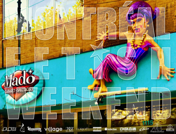 CABARET MADO Montreal Fetish Weekend Festival Fashion Latex LGBTQ party event